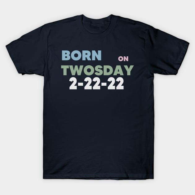 BORN on Twosday T-Shirt by Pop-clothes